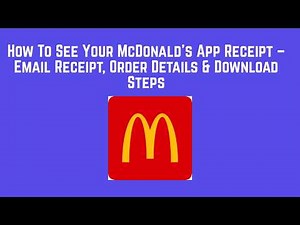 How To See Your McDonald’s App Receipt – Email Receipt, Order Details & Download Steps