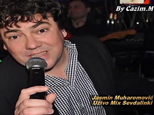 Jasmin Muharemovic Uzivo Mix Sevdalinki
