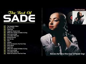 Sade Greatest Hits Full Album 2024 - Best Songs Of Sade