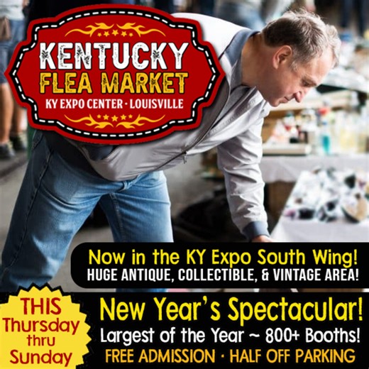 KY Flea Market New Year's Spectacular! 800 Booths (300 Antique/Collectible Booths) www.KentuckyFleaMarket.com | Kentucky Flea Market