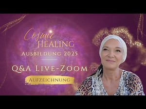 💎 1. Live Q&A zur COSMIC HEALING Ausbildung 2025