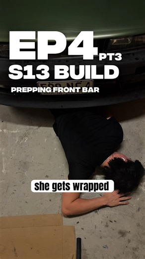 Ep 4 Pt 3 - Finishing touches on my S13’s New Front Bar to be Installed