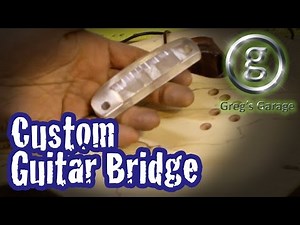 Custom Guitar Bridge - Guitar Build Part 30