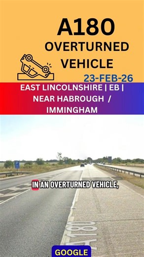 🚨 A180 OVERTURNED VEHICLE ⚠️ | EB ⛔ | NORTH EAST LINCOLNSHIRE #ukroads #rtc #roadclosed #alert