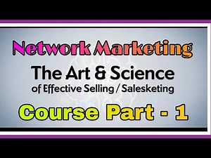 The Art & Science Of Effective Selling || Network Marketing Course Part- 1 || MLM | Direct Selling