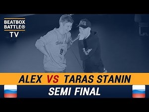 Alex vs Taras Stanin - Semi Final - Russian Beatbox Battle 2018
