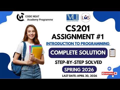 CS201 Assignment #1 Spring 2026 | Complete Solution With Explanation | Step-by-Step Guide | codeneat