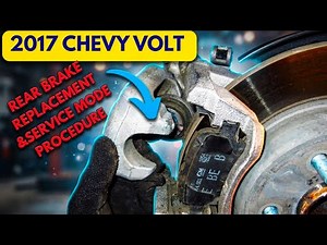 2016-2019 Chevy Volt rear brake replacement & service mode procedure