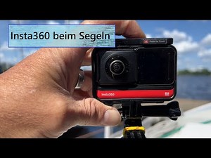 Tutorial: Insta360 One RS Kamera beim Segeln richtig verwenden
