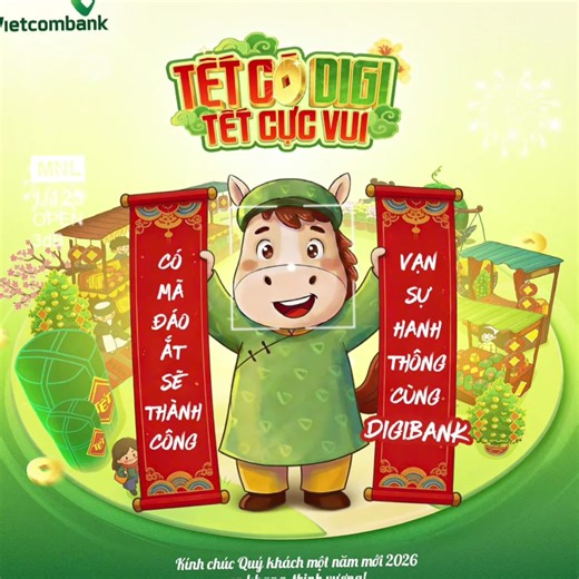 🌸 Khởi đầu năm mới, khởi đầu những điều tốt đẹp 🌸 VCB Digibank xin gửi lời tri ân chân thành tới Quý khách hàng đã luôn tin tưởng, đồng hành trong suốt thời gian qua. Bước sang năm mới 2026, kính chúc Quý khách và gia đình An khang - Thịnh vượng - Vạn sự hanh thông, đón một mùa Xuân thật nhiều sức khỏe, niềm vui và may mắn 🧧 Hy vọng mỗi ngày mới trong năm nay sẽ luôn là những hành trình thuận lợi, những dự định sớm thành công và những khoảnh khắc sum vầy thật trọn vẹn bên người thân yêu. 💚 T