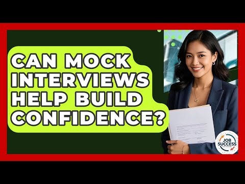 Can Mock Interviews Help Build Confidence? - Job Success Network