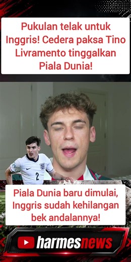 WORLD CUP DRAMA! England Loses Tino Livramento!