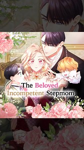 [The Beloved Incompetent Stepmom] How did I end up like this? | LINE WEBTOON