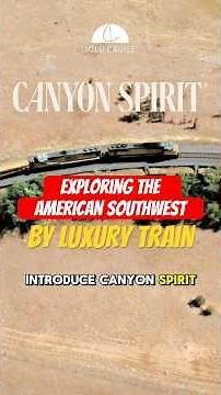 Exploring the American Southwest by Luxury Train | Canyon Spirit