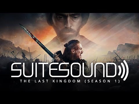 The Last Kingdom (Season 1) - Ultimate Soundtrack Suite | John Lunn & Eivør