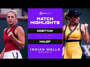 Marta Kostyuk vs. Simona Halep | 2021 Indian Wells Round 2 | WTA Match Highlights
