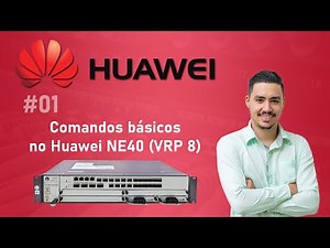 #01 Basic commands on the Huawei NE40