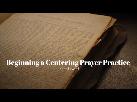 Beginning a Centering Prayer Practice: Sacred Word