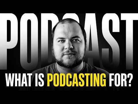 What Is Podcasting For?
