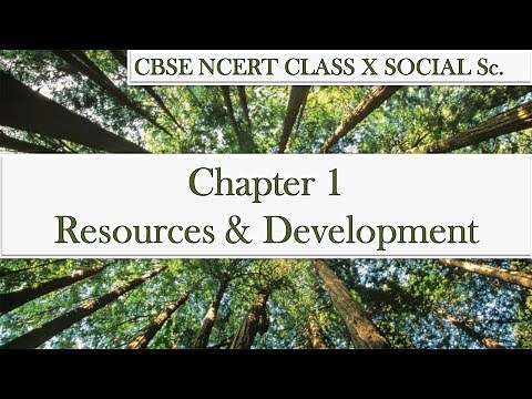 Resource and Development Part 1 - NCERT Class 10 Social Science lesson