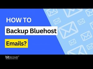 Know How to Backup Bluehost Emails Without Any Complexity