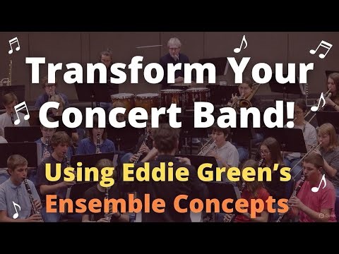 Improving Your Concert Band with Eddie Green’s “Ensemble Concepts”