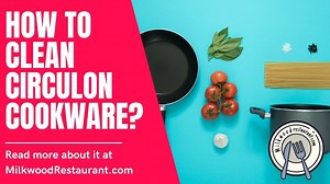 How To Clean Circulon Cookware? Superb 5 Superb Steps To Do It
