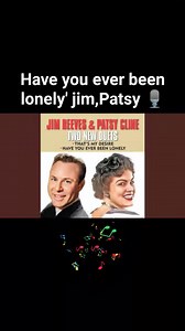 132K views · 5.4K reactions | " have you ever been lonely' Song by Patsy cline and Jim Reeves ( beautiful rendition DUET ❤️ Remembering  #PatsyCline #memories  When this classic song Was released? Date) Folks please write your Comment below  | Kuks yeps | Facebook