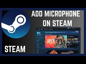 How To Add Microphone On Steam