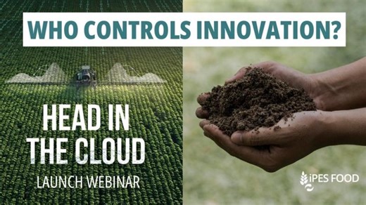 WHO CONTROLS INNOVATION IN AGRICULTURE? | Head In The Cloud report launch webinar | IPES-Food