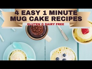 4 EASY 1 MINUTE MUG CAKE RECIPES | ONE MINUTE MUG CAKES | GLUTEN & DAIRY FREE | HOW TO MAKE MUG CAKE