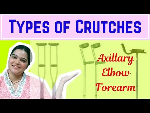 Types and measurement of axillary, elbow and forearm crutches