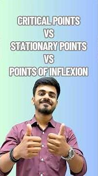 Critical Point VS Stationary Points VS Point of Inflexion