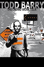 Todd Barry: The Crowd Work Tour