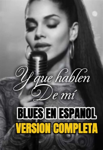 Blues en Español: Y Que Hablen de Mí - Versión Completa