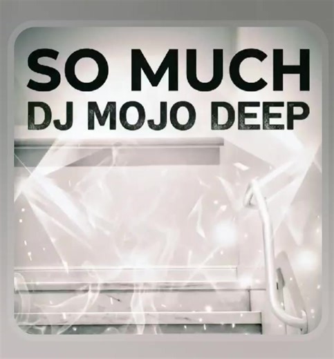 So Much - DJ Mojo Deep: A Deep House Journey