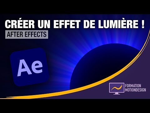 Créer un effet de lumière sur After Effects en 3 étapes simples ! - Tuto lumière After Effects