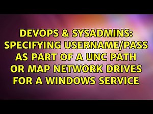 Specifying Username/Pass as part of a UNC path or map network drives for a windows service