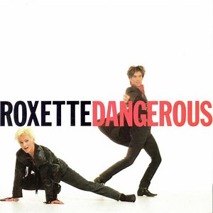 Roxette - Dangerous