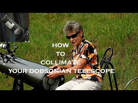 HOW TO COLLIMATE YOUR DOBSONIAN (or any Newtonian Reflector)
