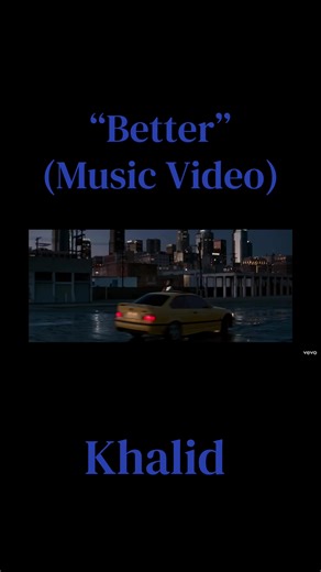 Khalid - Better (Official Music Video)