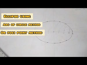 ELLIPSE BY FOCI POINT METHOD OR ARC OF CIRCLE METHOD in | Technical drawing