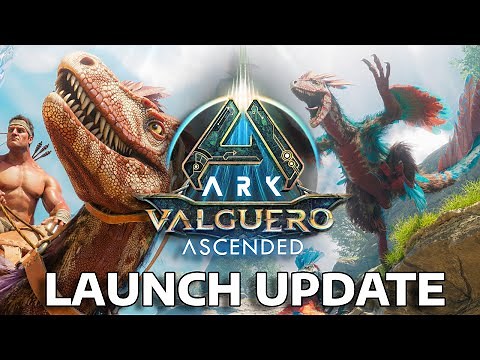 ARK Valguero Ascended Launch News! - Get Ready!