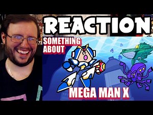 Gor's "Something About Mega Man X ANIMATED 🍋🔫 🤖 by TerminalMontage" REACTION