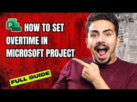 How to Set Overtime in Microsoft Project [2026 Full Guide]