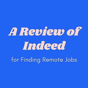 Finding Remote Jobs: A Review of Indeed