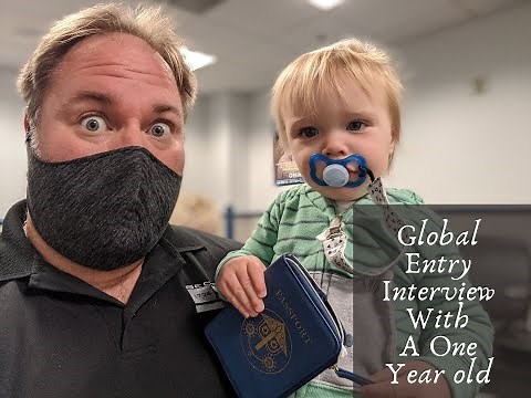 Global Entry Interview, With A 1 Year Old. What questions will they ask, us?
