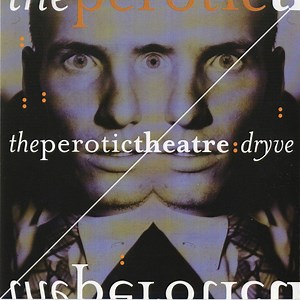 The Perotic Theatre - Dryve