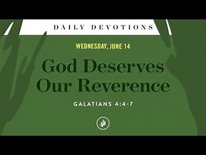 God Deserves Our Reverence – Daily Devotional