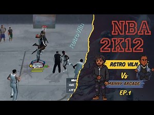 Retro Viln vs Manny Arcade | NBA 2K12 Blacktop (PS2) | Episode 1